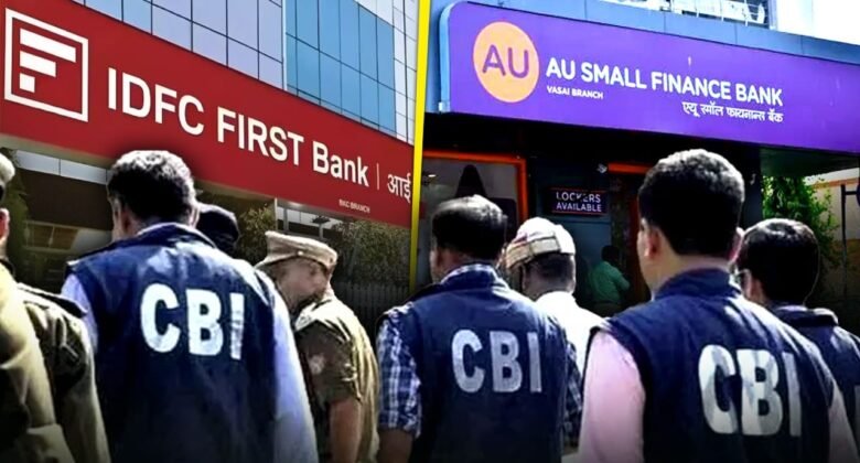 CBI’s strong attack on loan fraud! Raids at several locations in IDFC First and AU Small Finance Bank case